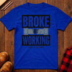 Broke But Working Ed.2 T-Shirt