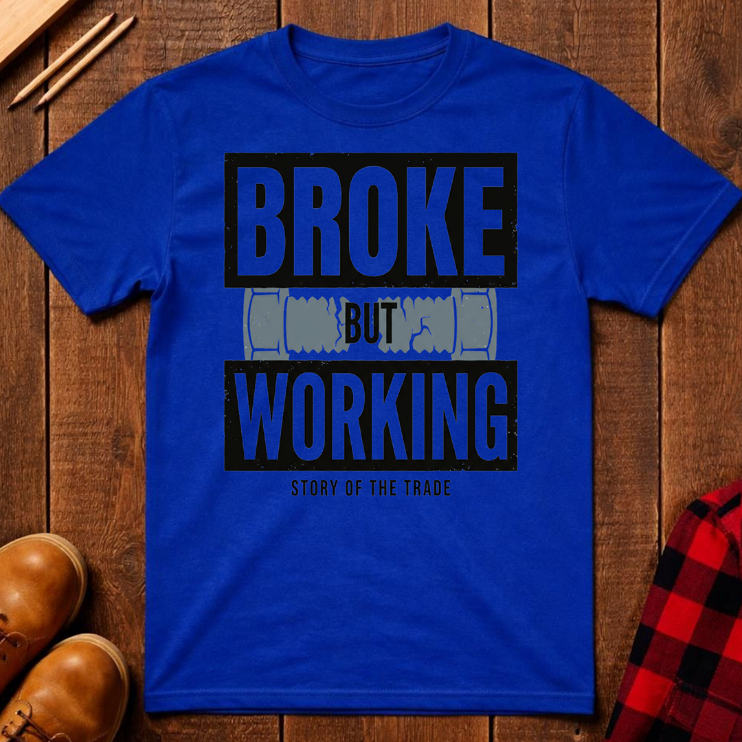 Broke But Working Ed.2 T-Shirt