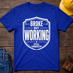 Broke But Working Ed.4 T-Shirt