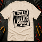 Broke But Working T-Shirt