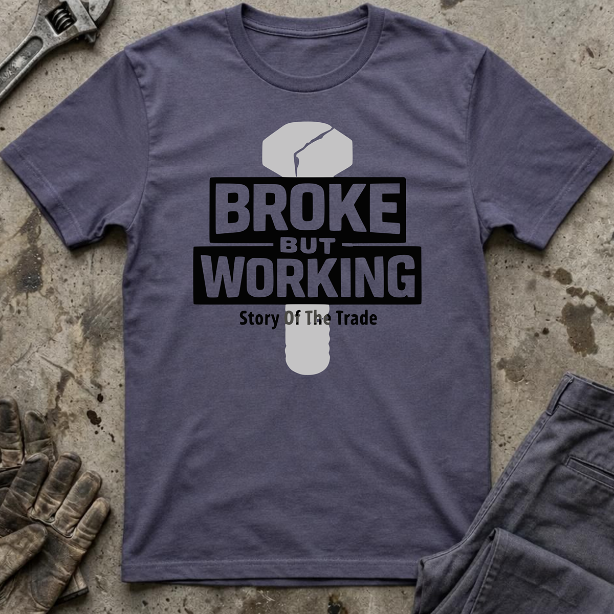 Broke But Working T-Shirt