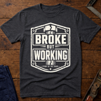 Broke But Working Ed.3 T-Shirt
