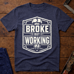 Broke But Working Ed.3 T-Shirt