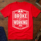 Broke But Working Ed.3 T-Shirt