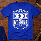 Broke But Working Ed.3 T-Shirt