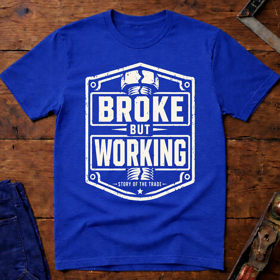 Broke But Working Ed.3 T-Shirt