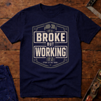 Broke But Working Ed.3 T-Shirt