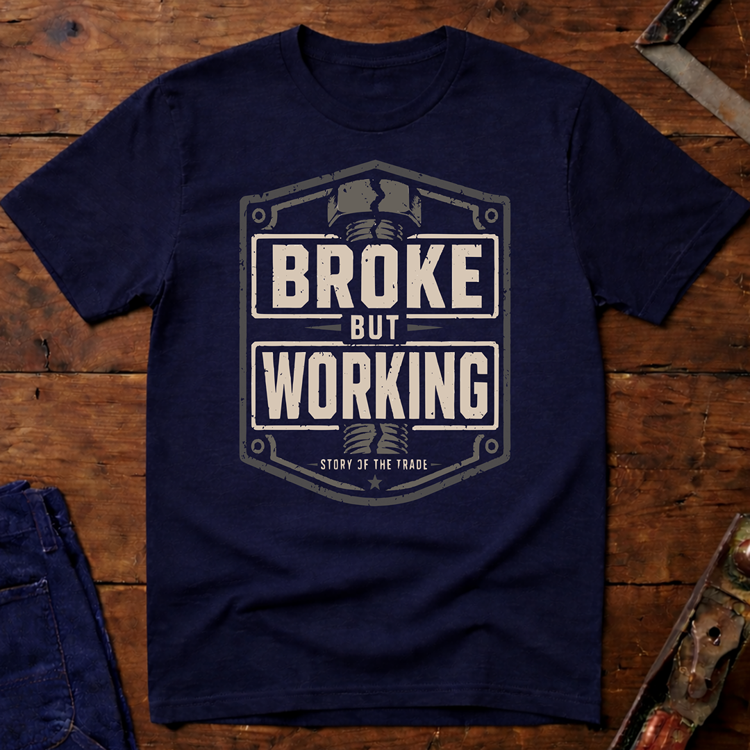 Broke But Working Ed.3 T-Shirt