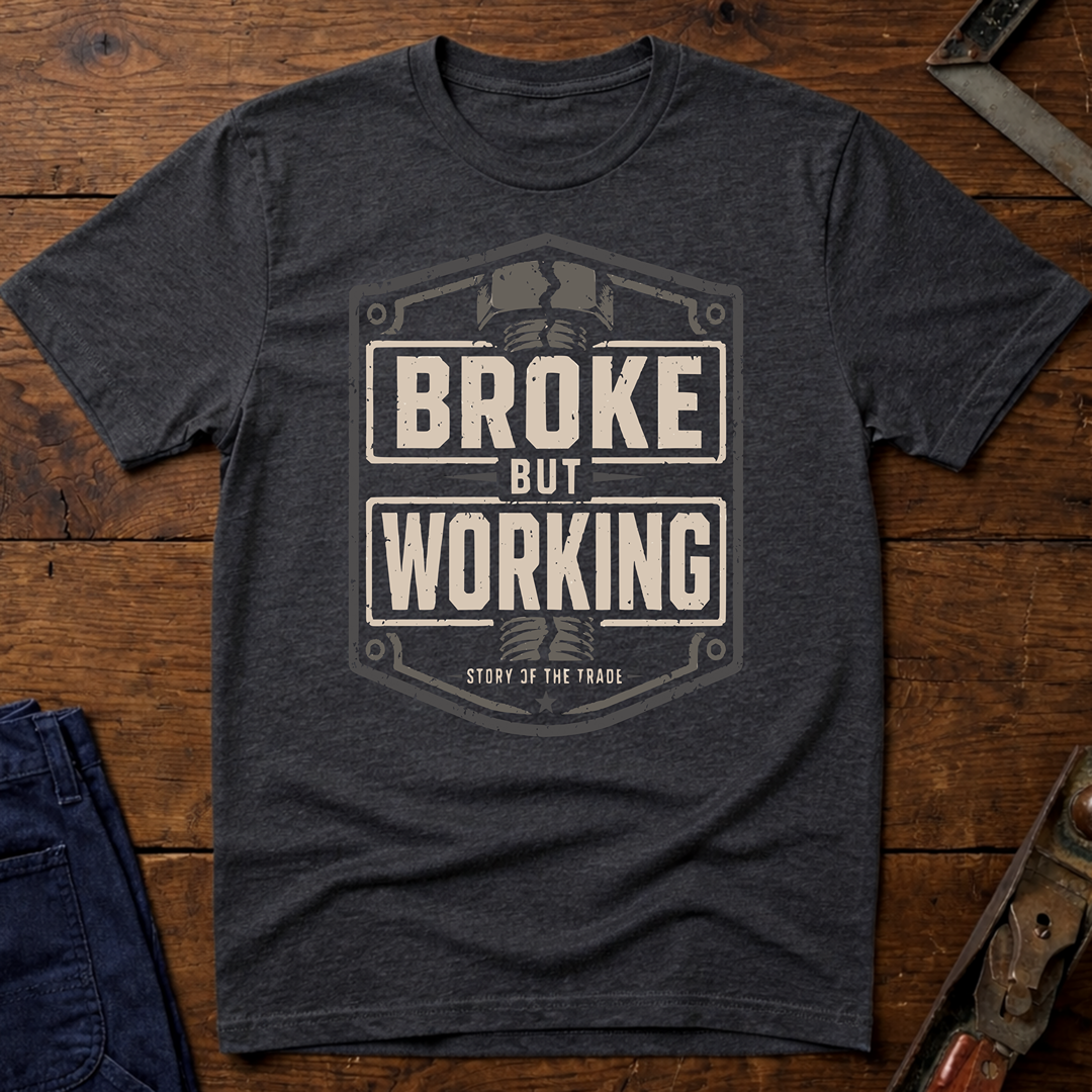 Broke But Working Ed.3 T-Shirt