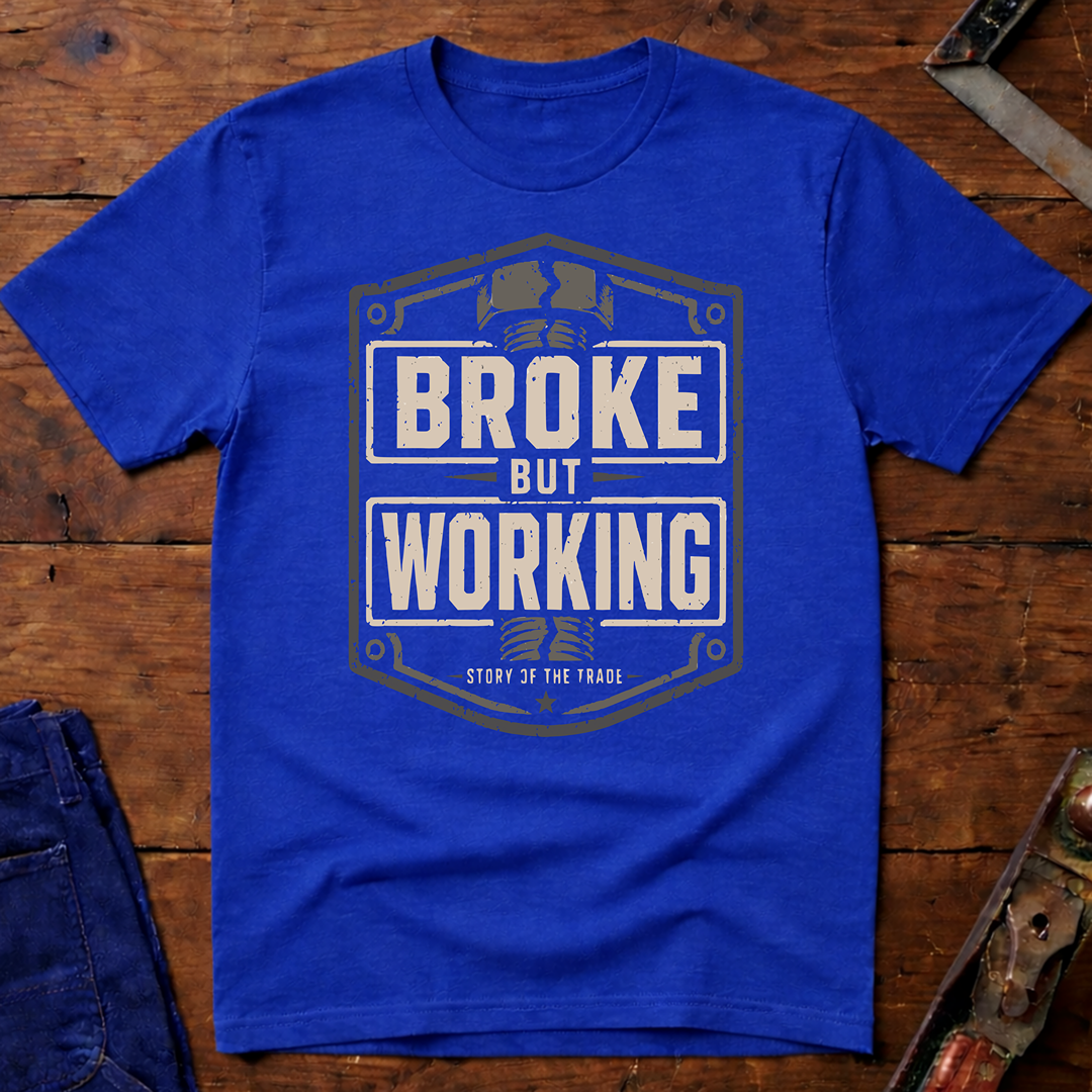 Broke But Working Ed.3 T-Shirt