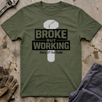 Broke But Working T-Shirt