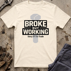 Broke But Working T-Shirt