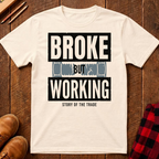 Broke But Working Ed.2 T-Shirt