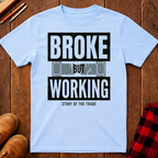 Broke But Working Ed.2 T-Shirt