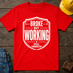 Broke But Working Ed.4 T-Shirt