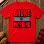 Broke But Working Ed.2 T-Shirt
