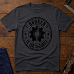 Broken Is Job Security Ed.2 T-Shirt