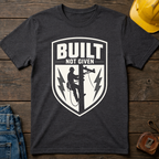 Built Not Given Ed.2 T-Shirt