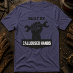 Built By Calloused Hands Ed.2 T-Shirt