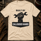 Built By Calloused Hands Ed.2 T-Shirt