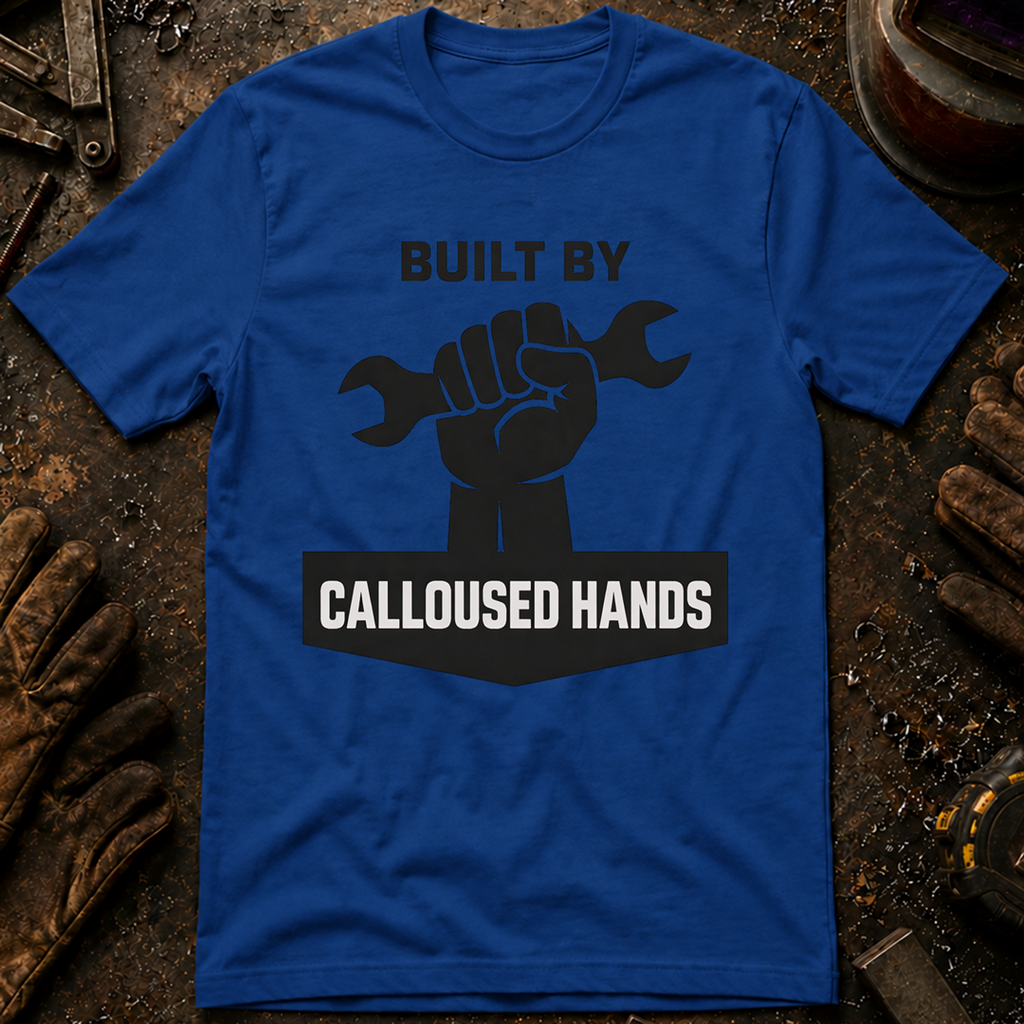 Built By Calloused Hands Ed.2 T-Shirt