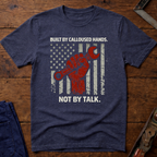 Built By Calloused Hands T-Shirt