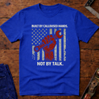 Built By Calloused Hands T-Shirt