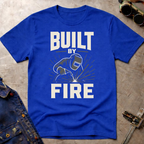 Built by Fire T-Shirt