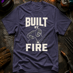 Built By Fire T-Shirt