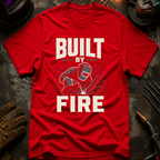 Built By Fire T-Shirt