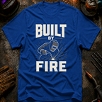 Built By Fire T-Shirt