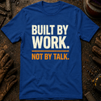 Built By Work T-Shirt