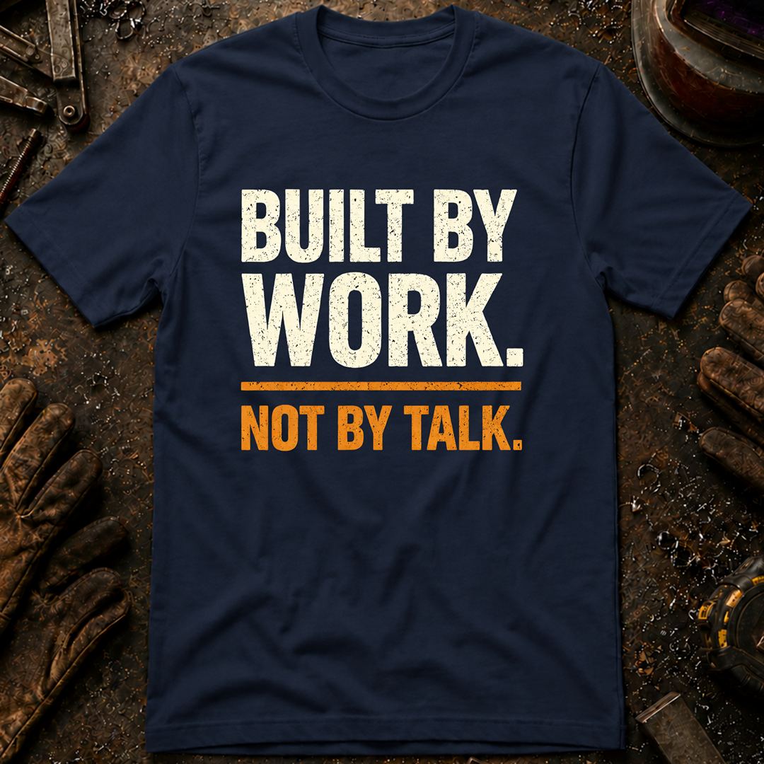 Built By Work T-Shirt