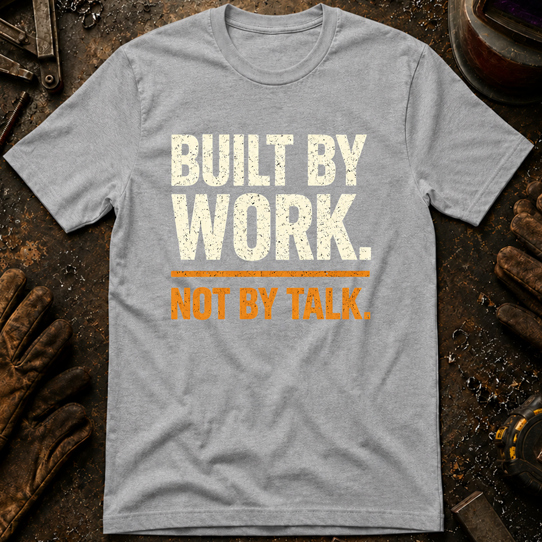 Built By Work T-Shirt