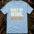 Built By Work T-Shirt
