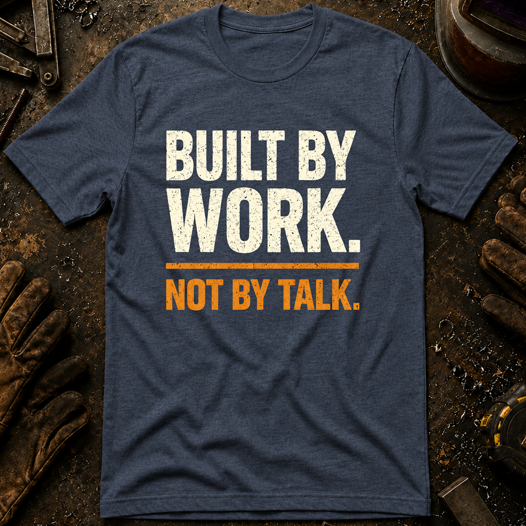 Built By Work T-Shirt