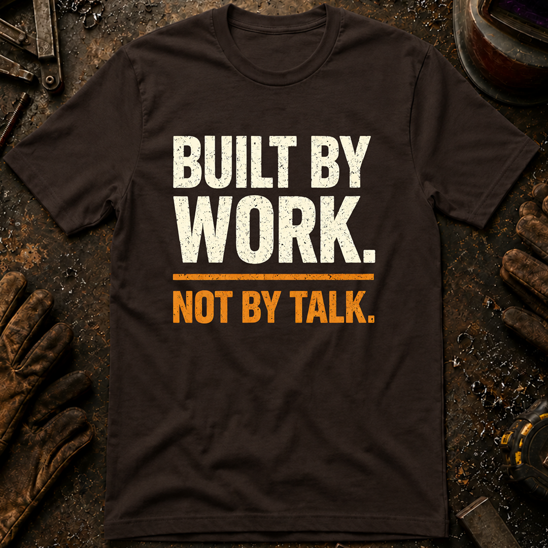 Built By Work T-Shirt
