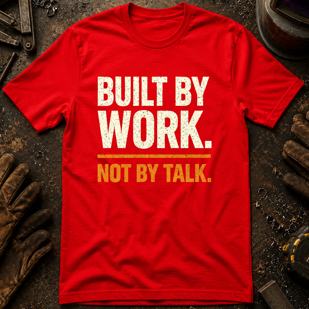 Built By Work T-Shirt