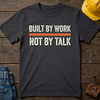Built By Work T-Shirt