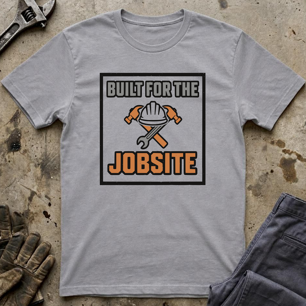 Built For The Jobsite T-Shirt