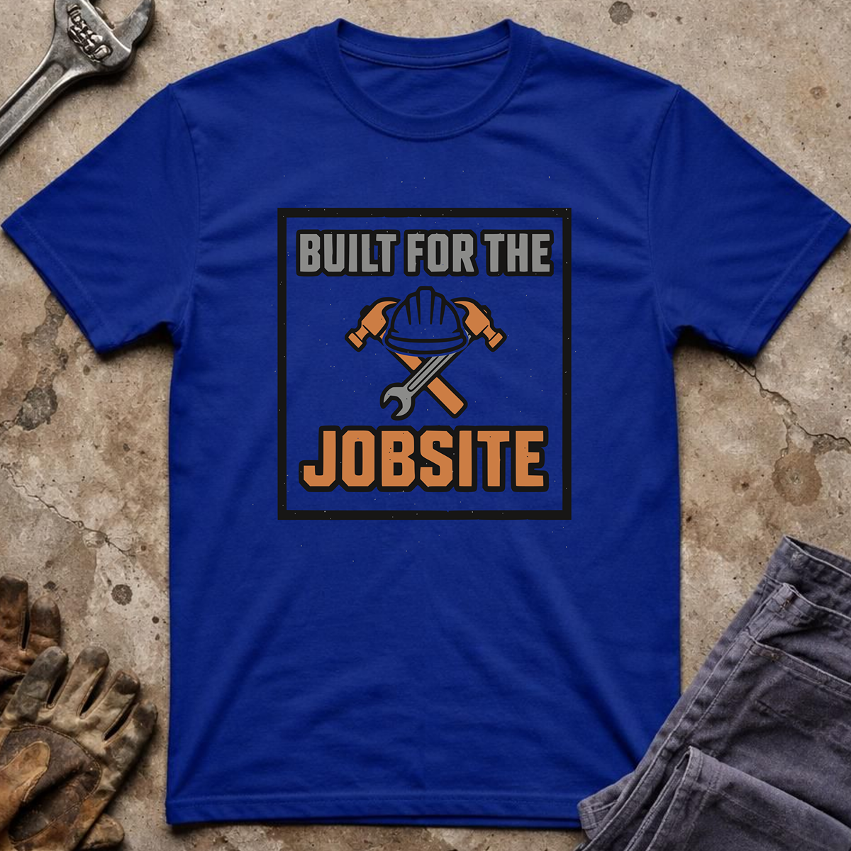 Built For The Jobsite T-Shirt