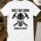 Built Not Born T-Shirt