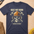 The Dark-Skull Collection: Built not Born Earned in Sweat Ed.2 T-Shirt