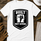 Built Not Given Ed.3 T-Shirt