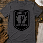 Built Not Given Ed.3 T-Shirt