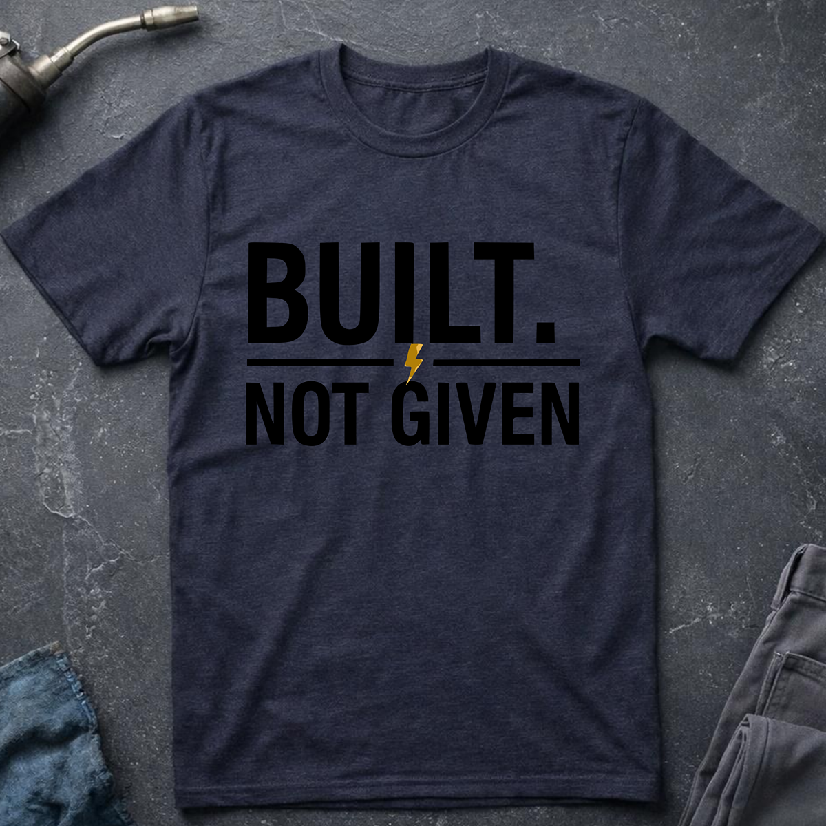 Built Not Given T-Shirt