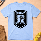 Built Not Given Ed.3 T-Shirt