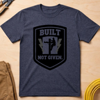 Built Not Given Ed.3 T-Shirt