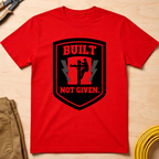 Built Not Given Ed.3 T-Shirt