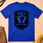 Built Not Given Ed.3 T-Shirt